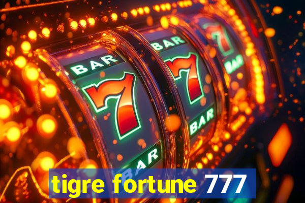 tigre fortune 777